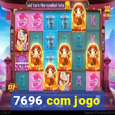 7696 com jogo